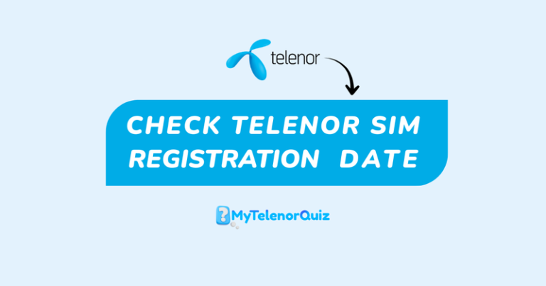 How to Check Telenor SIM Registration Date in Pakistan (2026 Updated Guide)