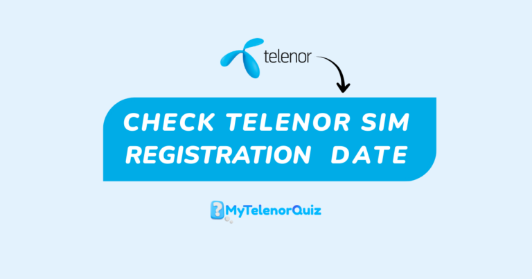 How to Check Telenor SIM Registration Date in Pakistan (2026 Updated Guide)